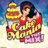 Cake Mania In The Mix